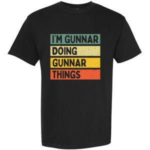 IM Gunnar Doing Gunnar Things Funny Personalized Quote Garment-Dyed Heavyweight T-Shirt