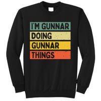 IM Gunnar Doing Gunnar Things Funny Personalized Quote Sweatshirt