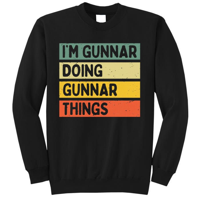 IM Gunnar Doing Gunnar Things Funny Personalized Quote Sweatshirt