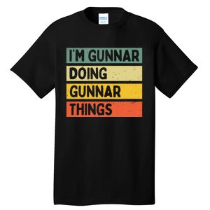 IM Gunnar Doing Gunnar Things Funny Personalized Quote Tall T-Shirt