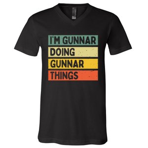 IM Gunnar Doing Gunnar Things Funny Personalized Quote V-Neck T-Shirt