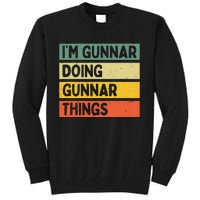 IM Gunnar Doing Gunnar Things Funny Personalized Quote Tall Sweatshirt