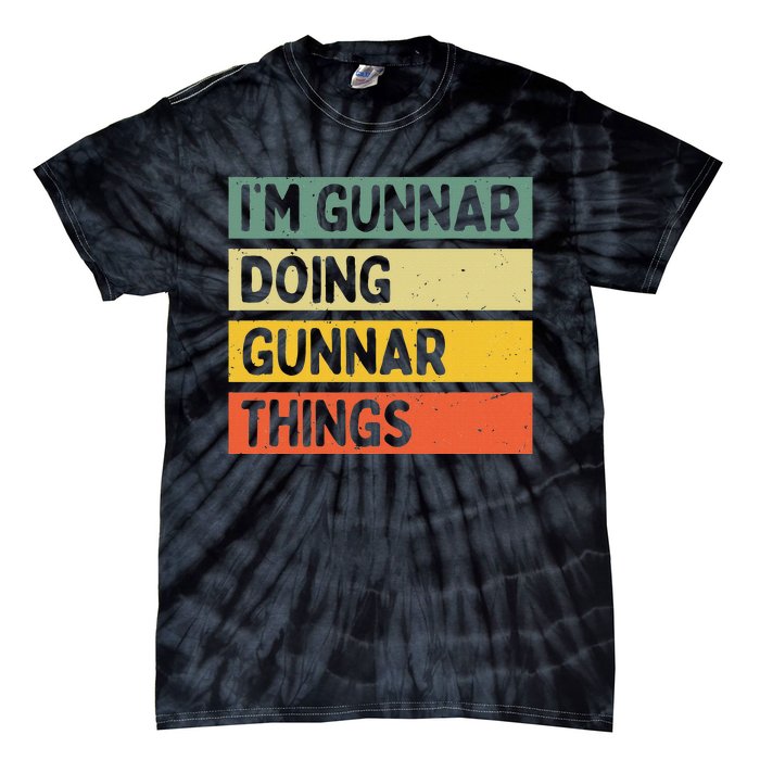 IM Gunnar Doing Gunnar Things Funny Personalized Quote Tie-Dye T-Shirt