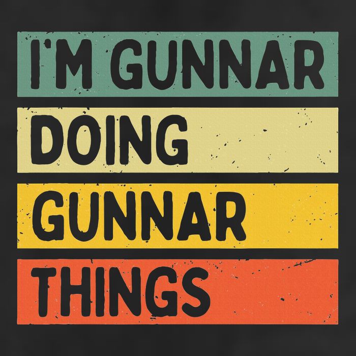 IM Gunnar Doing Gunnar Things Funny Personalized Quote Hat