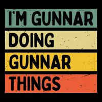 IM Gunnar Doing Gunnar Things Funny Personalized Quote Women's V-Neck T-Shirt