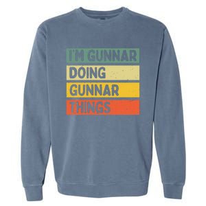 IM Gunnar Doing Gunnar Things Funny Personalized Quote Garment-Dyed Sweatshirt