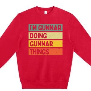 IM Gunnar Doing Gunnar Things Funny Personalized Quote Premium Crewneck Sweatshirt