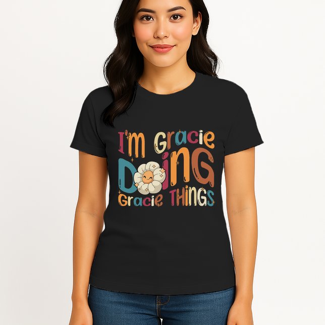 IM Gracie Doing Gracie Things Funny Groovy Retro Gracie Womens T-Shirt