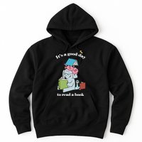 It's Good Day To Read A Book Read Across America Reading Day Book Lover Hoodie