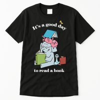 It's Good Day To Read A Book Read Across America Reading Day Book Lover Tall T-Shirt