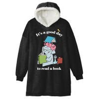 It's Good Day To Read A Book Read Across America Reading Day Book Lover Hooded Wearable Blanket