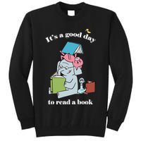 It's Good Day To Read A Book Read Across America Reading Day Book Lover Tall Sweatshirt