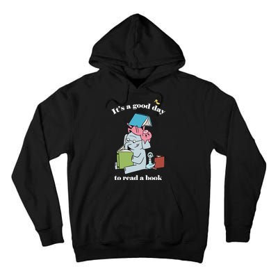 It's Good Day To Read A Book Read Across America Reading Day Book Lover Tall Hoodie