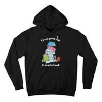 It's Good Day To Read A Book Read Across America Reading Day Book Lover Tall Hoodie