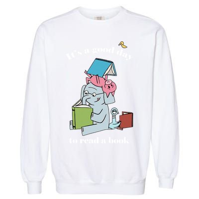 It's Good Day To Read A Book Read Across America Reading Day Book Lover Garment-Dyed Sweatshirt