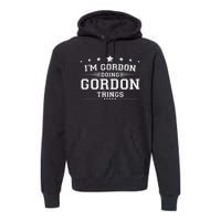 Im Gordon Doing Gordon Things Premium Hoodie