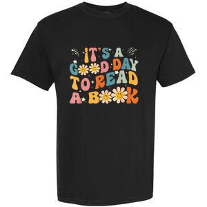 It's Good Day To Read Book Funny Library Reading Lovers Garment-Dyed Heavyweight T-Shirt