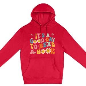 It's Good Day To Read Book Funny Library Reading Lovers Premium Pullover Hoodie