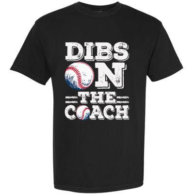 I've Got Dibs On The Coach Funny Baseball Coach Garment-Dyed Heavyweight T-Shirt