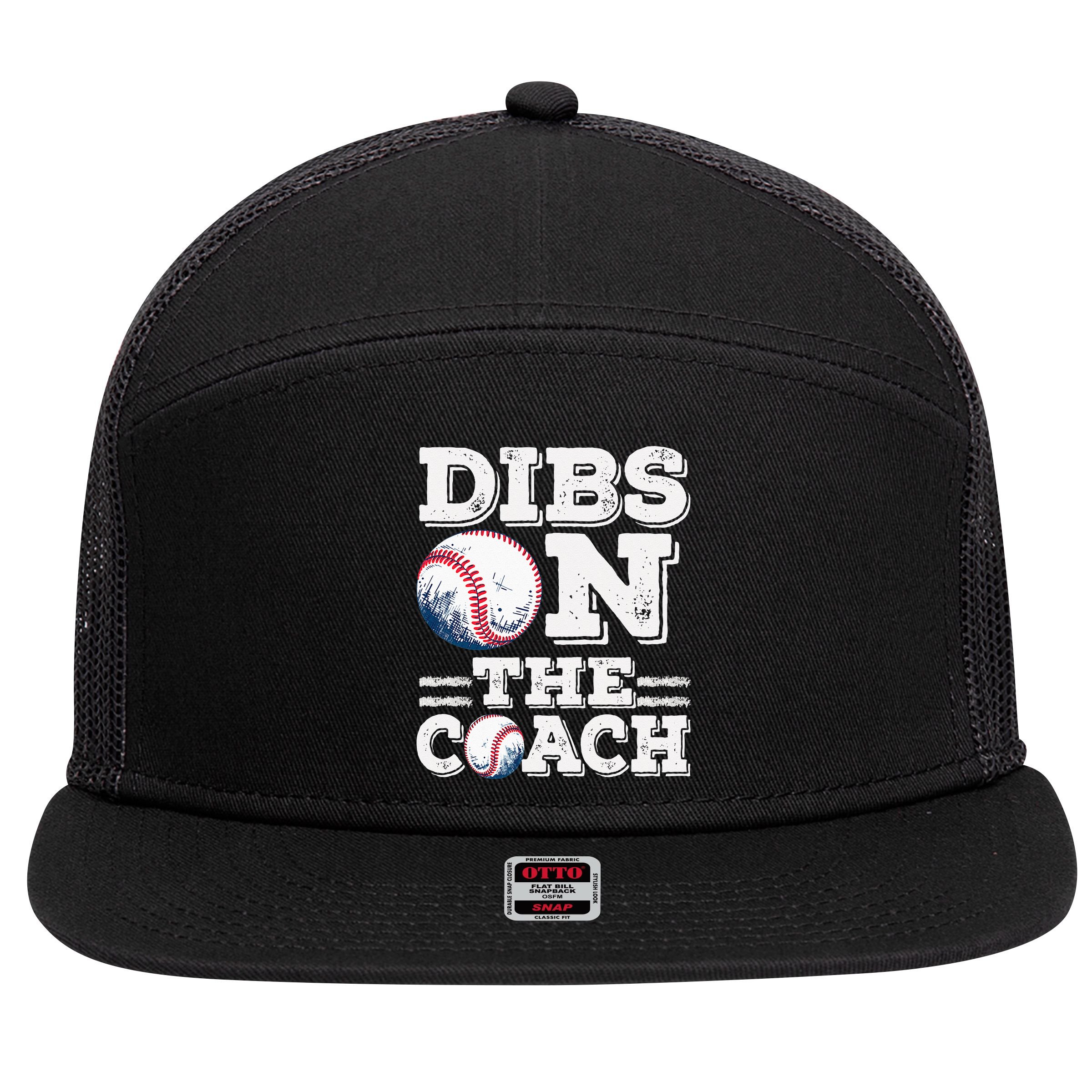 I've Got Dibs On The Coach Funny Baseball Coach 7 Panel Mesh Trucker Snapback Hat