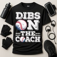 I've Got Dibs On The Coach Funny Baseball Coach Performance Shirt
