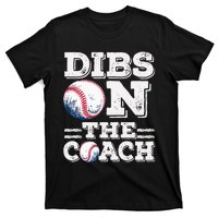 I've Got Dibs On The Coach Funny Baseball Coach T-Shirt