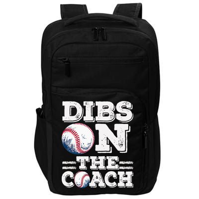 I've Got Dibs On The Coach Funny Baseball Coach Impact Tech Backpack
