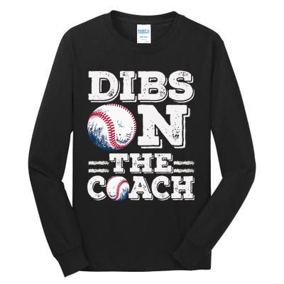 I've Got Dibs On The Coach Funny Baseball Coach Tall Long Sleeve T-Shirt