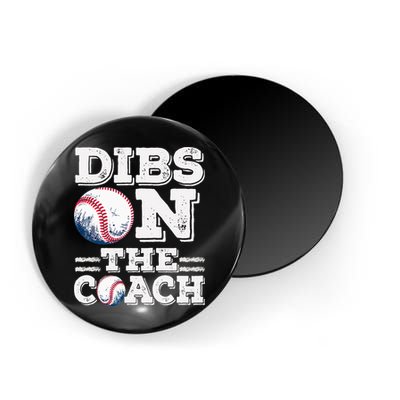 I've Got Dibs On The Coach Funny Baseball Coach Magnet