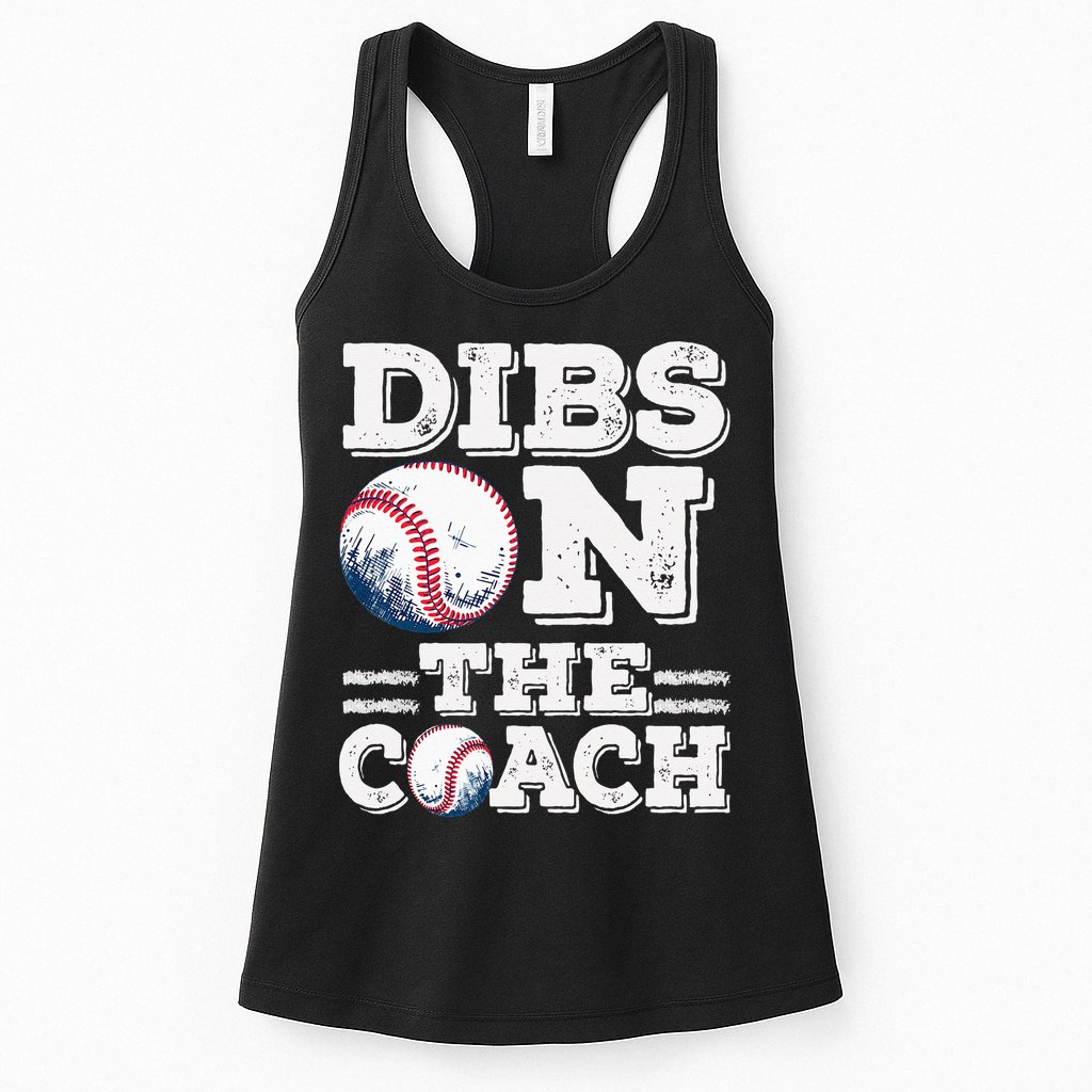 I've Got Dibs On The Coach Funny Baseball Coach Womens Tank Top