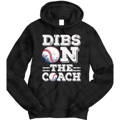 I've Got Dibs On The Coach Funny Baseball Coach Tie Dye Hoodie