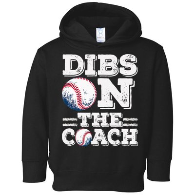 I've Got Dibs On The Coach Funny Baseball Coach Toddler Hoodie
