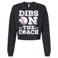 I've Got Dibs On The Coach Funny Baseball Coach Cropped Pullover Crew