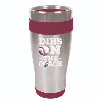 I've Got Dibs On The Coach Funny Baseball Coach 16oz Travel Tumbler