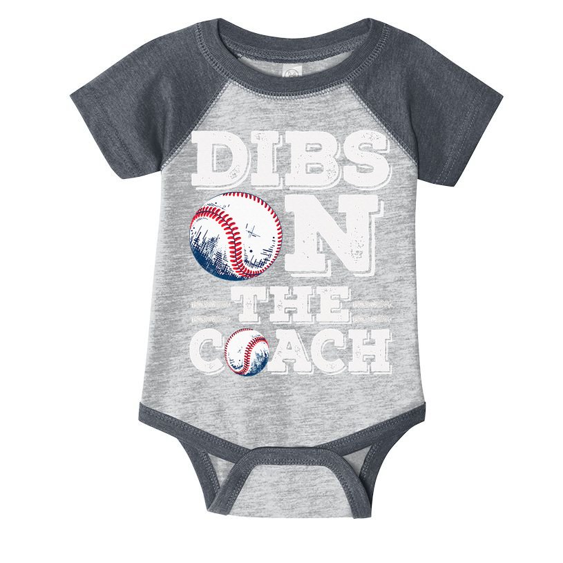 I've Got Dibs On The Coach Funny Baseball Coach Infant Baby Jersey Bodysuit