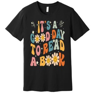 It's Good Day To Read Book Funny Library Reading Lovers Premium T-Shirt