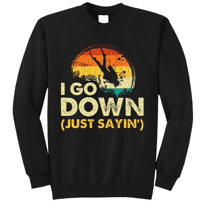 I Go Down Scuba Diver Diving Instructor Underwater Sweatshirt