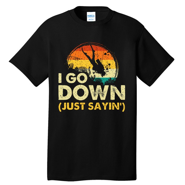 I Go Down Scuba Diver Diving Instructor Underwater Tall T-Shirt