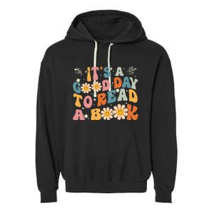 Its Good Day To Read Book Funny Library Reading Lovers Garment-Dyed Fleece Hoodie