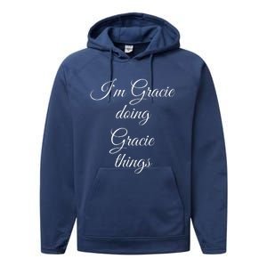 I'M GRACIE DOING GRACIE THINGS Funny Birthday Name Gift Idea Performance Fleece Hoodie