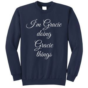 I'M GRACIE DOING GRACIE THINGS Funny Birthday Name Gift Idea Sweatshirt