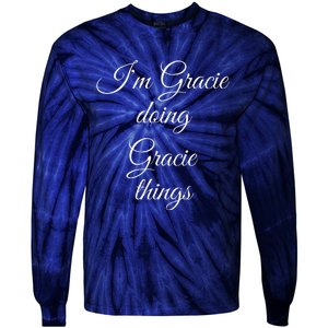 I'M GRACIE DOING GRACIE THINGS Funny Birthday Name Gift Idea Tie-Dye Long Sleeve Shirt