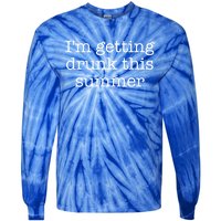 Im Getting Drunk This Summer Funny Gift Tie-Dye Long Sleeve Shirt