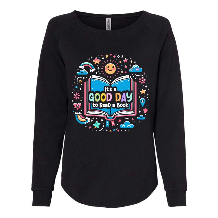 ItS Good Day To Read Book Funny Library Reading Books Lover Womens California Wash Sweatshirt