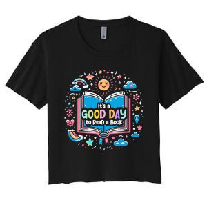 ItS Good Day To Read Book Funny Library Reading Books Lover Women's Crop Top Tee