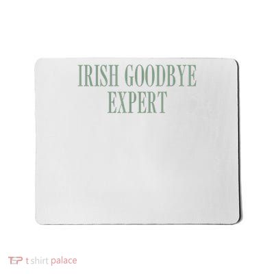 Irish Goodbye Expert Irish Gift Funny Humor St Patricks Day Mousepad
