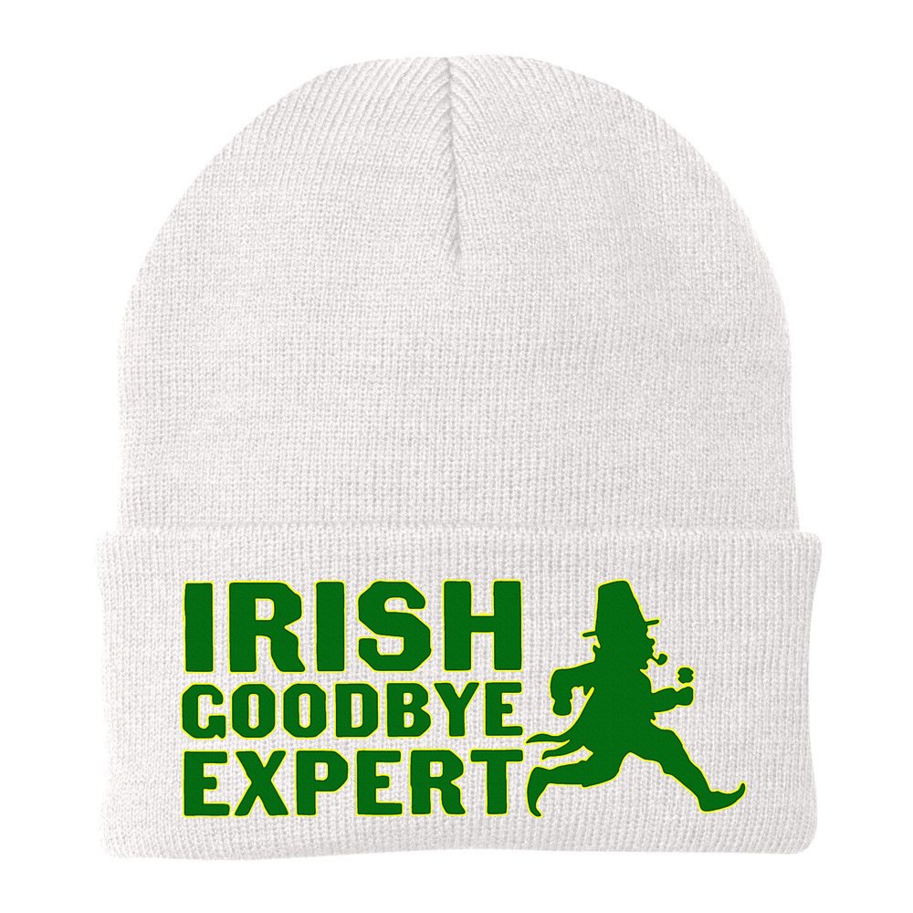 Irish Goodbye Expert Funny St Patrick's Day Irish Ireland Beanie