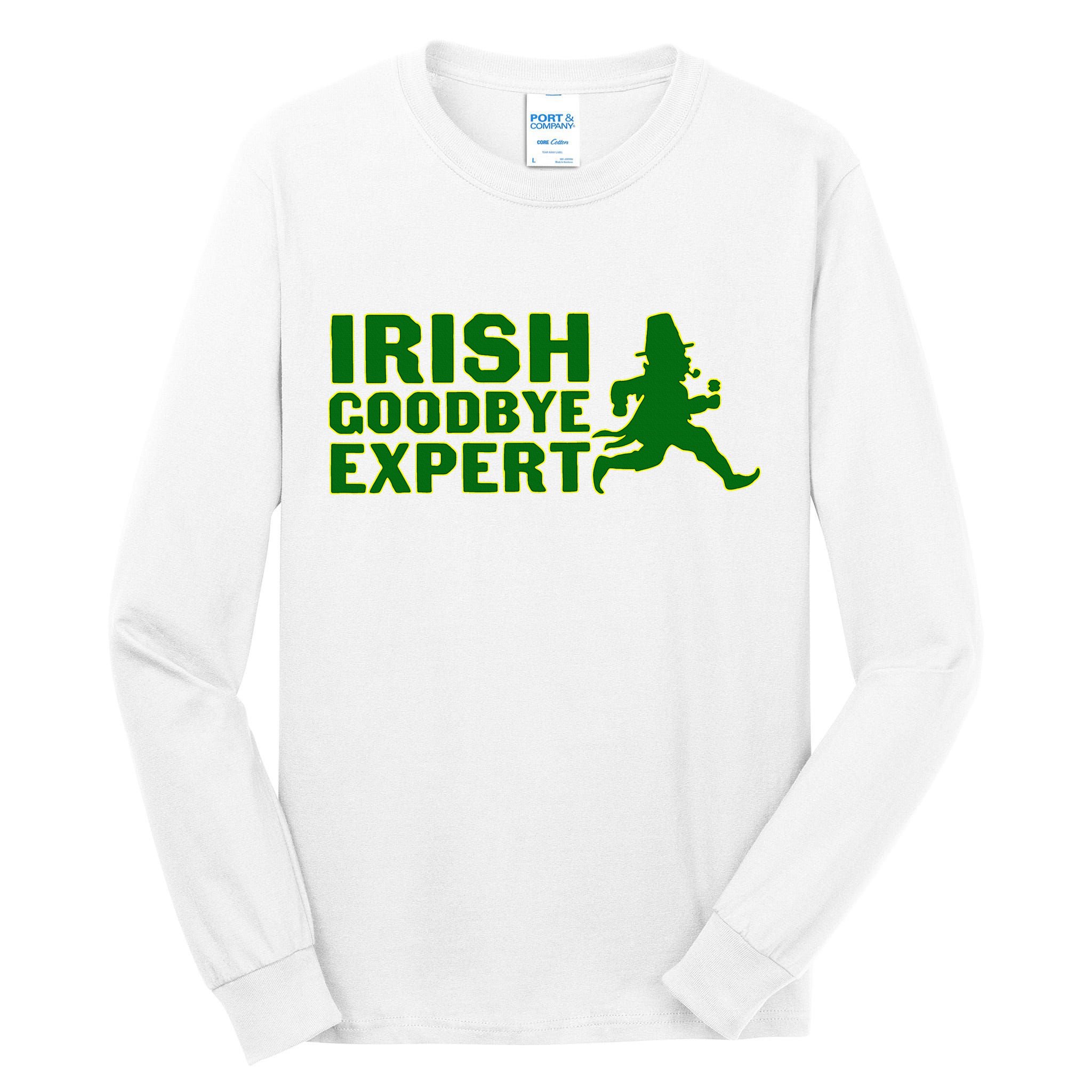 Irish Goodbye Expert Funny St Patrick's Day Irish Ireland Tall Long Sleeve T-Shirt