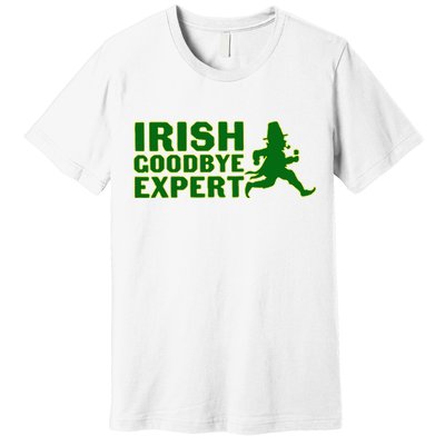 Irish Goodbye Expert Funny St Patrick's Day Irish Ireland Premium T-Shirt