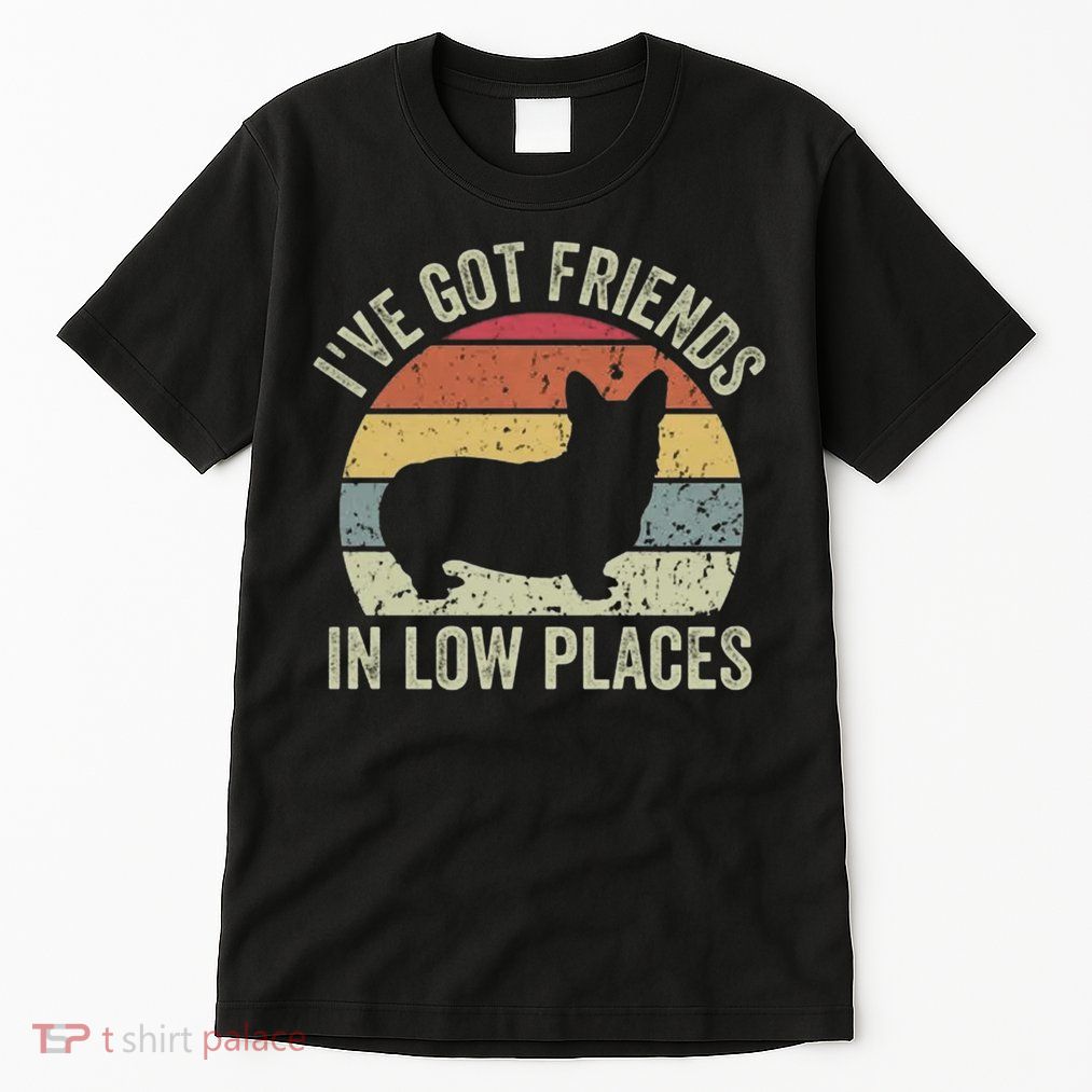 I've Got Friends In Low Places Corgi Tall T-Shirt